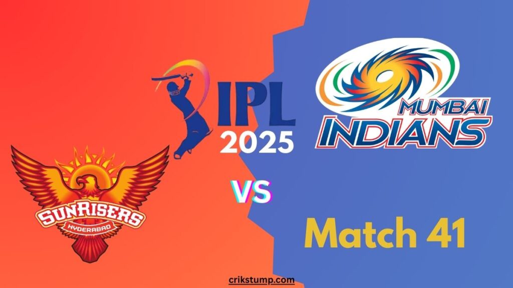 ipl-2025-sunrisers-hyderabad-vs-mumbai-indians-match-41-preview